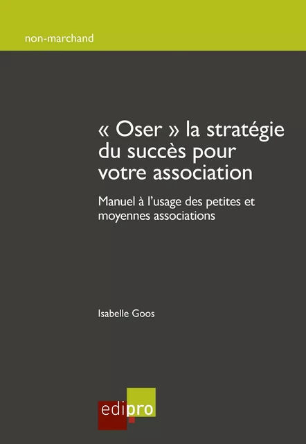 Oser la stratégie du succès pour votre association - Isabelle Goos - EdiPro