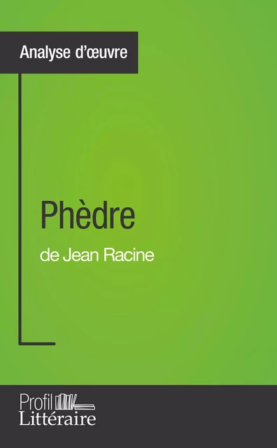 Phèdre de Jean Racine (Analyse approfondie) - Caroline Taillet,  Profil-litteraire.fr - Profil-Litteraire.fr