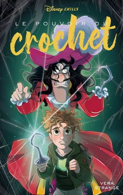 Disney Chills - Tome 3 - Le pouvoir du crochet - Vera Strange - Hachette Romans