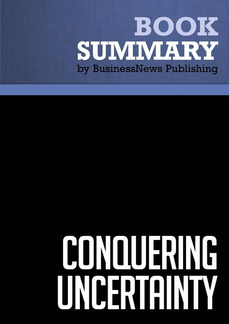 Summary: Conquering Uncertainty - Theodore Modis - BusinessNews Publishing - Must Read Summaries