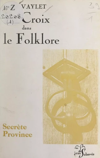 La croix dans le folklore - Joseph Vaylet - FeniXX réédition numérique