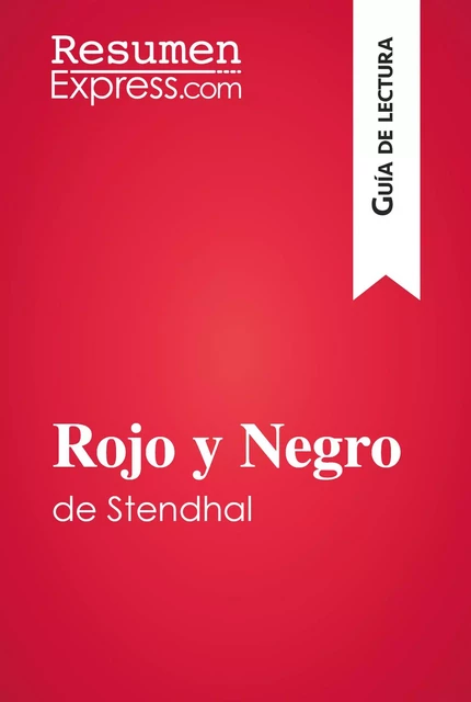 Rojo y Negro de Stendhal (Guía de lectura) -  ResumenExpress - ResumenExpress.com