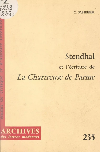 Stendhal et l'écriture de "La Chartreuse de Parme" - Claude Scheiber - FeniXX réédition numérique