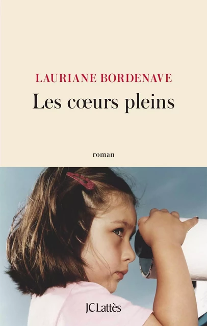 Les coeurs pleins - Lauriane Bordenave - JC Lattès