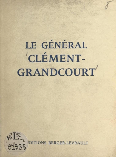 Le général Clément-Grandcourt - Clément Grandcourt - FeniXX rédition numérique