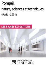 Pompéi, nature, sciences et techniques (Paris - 2001)