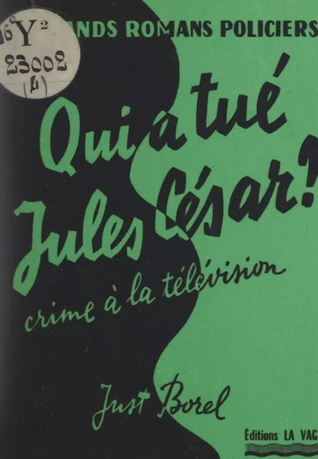 Qui a tué Jules César ? (crime à la télévision) - Just Borel - FeniXX réédition numérique