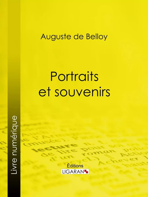 Portraits et souvenirs - Auguste de Belloy,  Ligaran - Ligaran