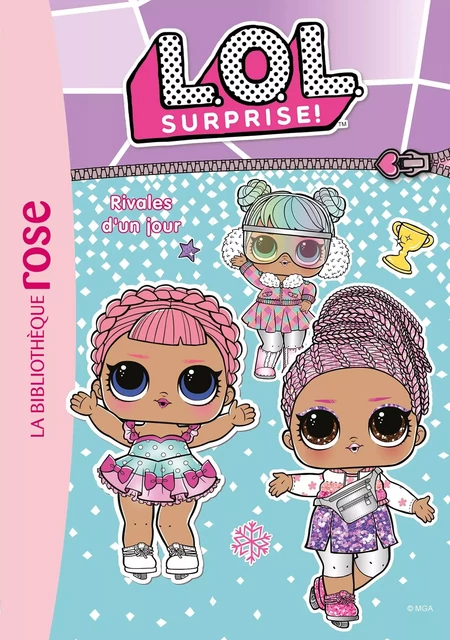 L.O.L. Surprise ! 11 - Rivales d'un jour -  MGA Entertainment - Hachette Jeunesse