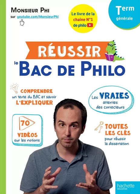 Réussir le Bac de Philo -  Monsieur Phi - Hachette Éducation