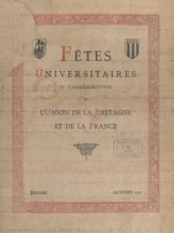 Fêtes universitaires et commémoratives de l'union de la Bretagne et de la France