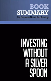 Summary: Investing Without A Silver Spoon - Jeff Fischer