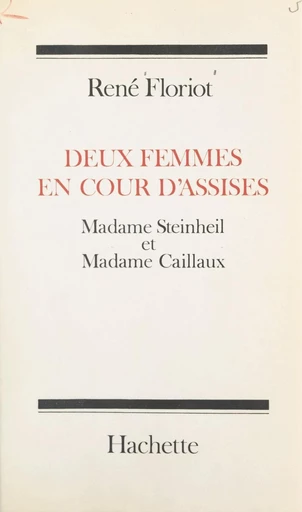 Deux femmes en Cour d'assises - René Floriot - FeniXX réédition numérique