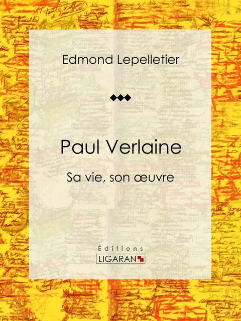 Paul Verlaine - Edmond Lepelletier,  Ligaran - Ligaran