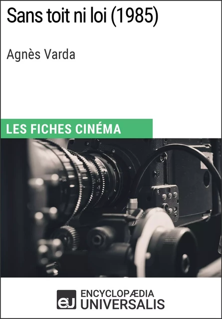 Sans toit ni loi d'Agnès Varda -  Encyclopaedia Universalis - Encyclopaedia Universalis