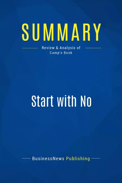 Summary: Start with No - BusinessNews Publishing - Must Read Summaries