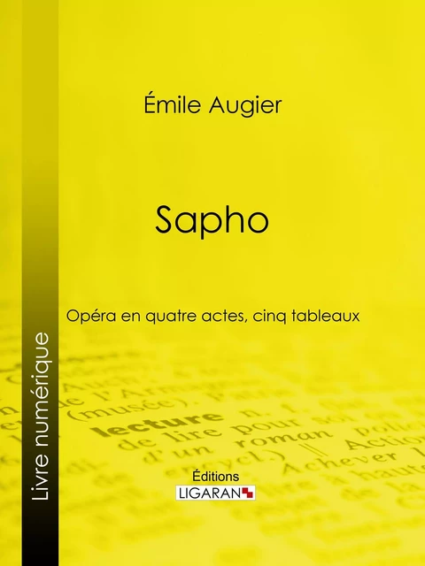 Sapho - Émile Augier,  Ligaran - Ligaran