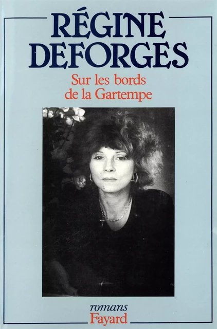 Sur les bords de la Gartempe - Régine Deforges - Fayard