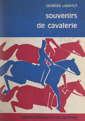 Souvenirs de cavalerie - Georges Labatut - FeniXX réédition numérique