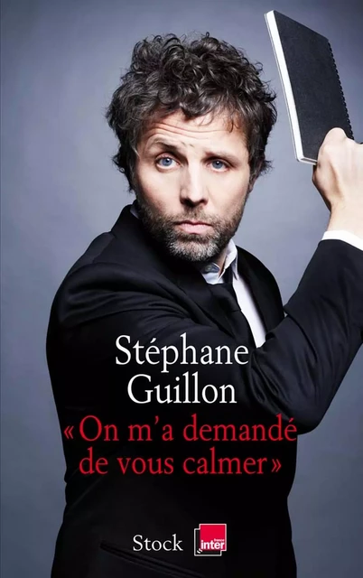 On m'a demandé de vous calmer - Stéphane Guillon - Stock