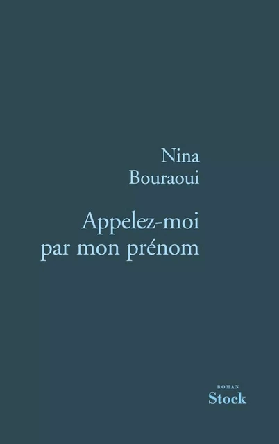 Appelez-moi par mon prénom - Nina Bouraoui - Stock