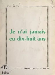 Je n'ai jamais eu dix-huit ans