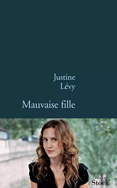 Mauvaise fille - Justine Lévy - Stock