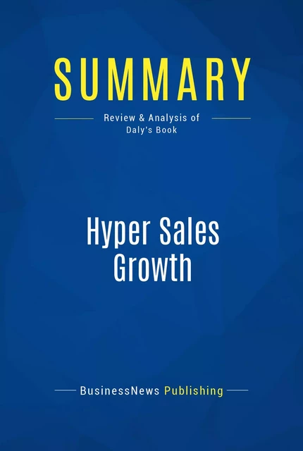 Summary: Hyper Sales Growth - BusinessNews Publishing - Must Read Summaries