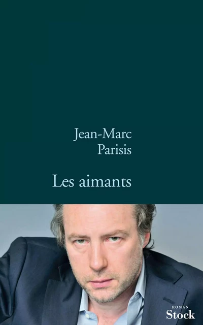 Les aimants - Jean-Marc Parisis - Stock