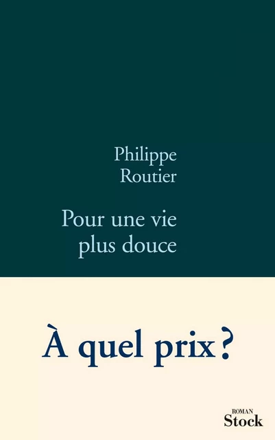 Pour une vie plus douce - Philippe Routier - Stock