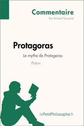 Protagoras de Platon - Le mythe de Protagoras (Commentaire)