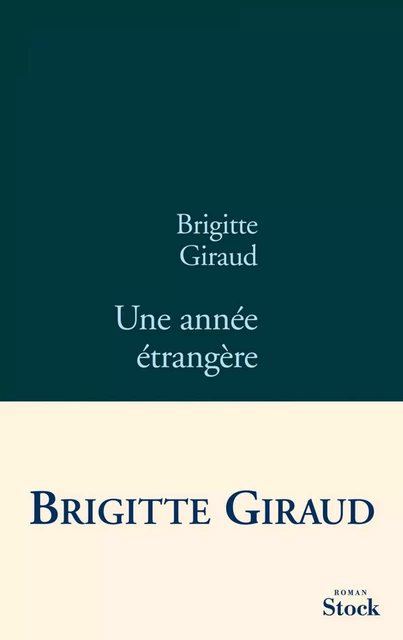 Une année étrangère - Brigitte Giraud - Stock