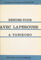 Rendez-vous avec Lapérouse à Vanikoro