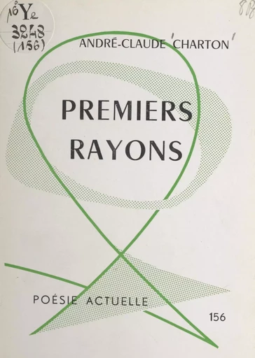 Premiers rayons - André-Claude Charton - FeniXX réédition numérique