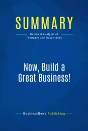 Summary: Now, Build a Great Business!