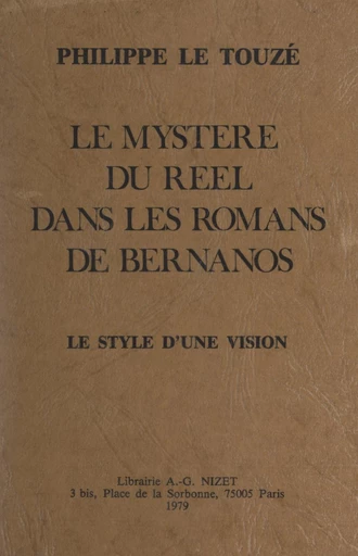 Le mystère du réel dans les romans de Bernanos - Philippe Le Touzé - FeniXX réédition numérique