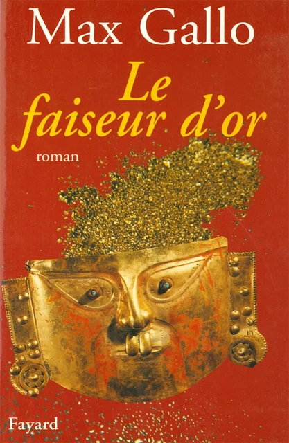 Le Faiseur d'or - Max Gallo - Fayard