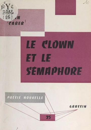 Le clown et le sémaphore - Jean Caber - FeniXX réédition numérique