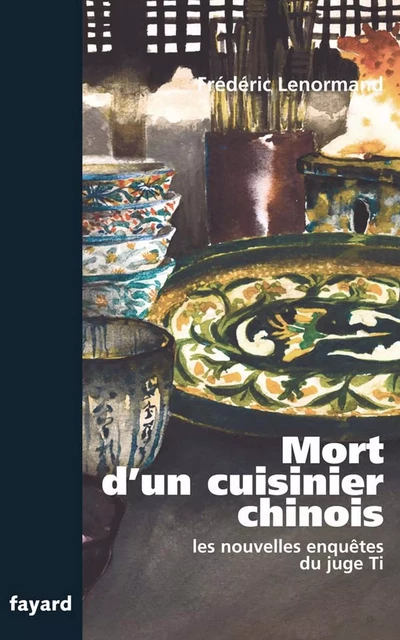 Mort d'un cuisinier chinois - Frédéric Lenormand - Fayard