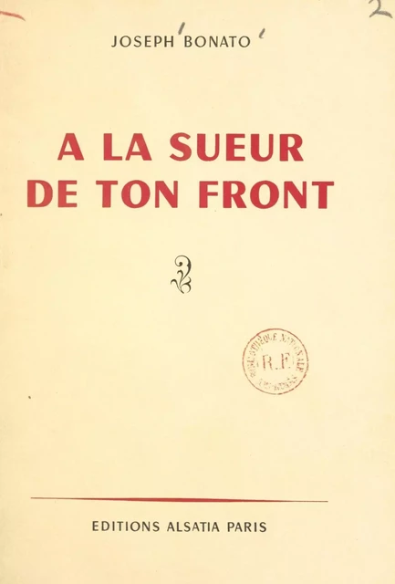 À la sueur de ton front - Joseph Bonato - FeniXX réédition numérique