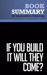 Summary: If You Build It Will They Come ? - Rob Adams