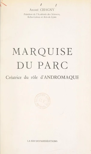 Marquise Du Parc, créatrice du rôle d'Andromaque - André Chagny - FeniXX réédition numérique