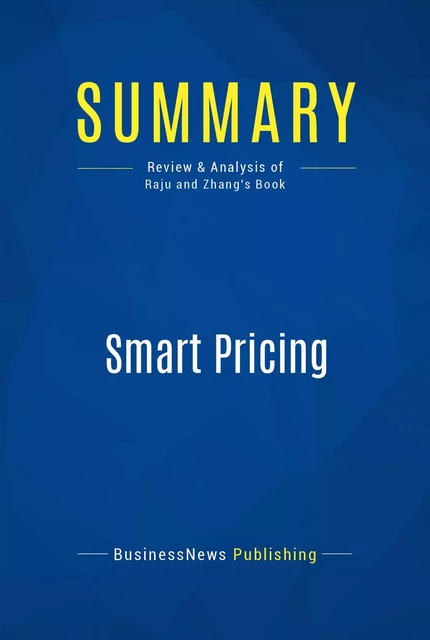 Summary: Smart Pricing - BusinessNews Publishing - Must Read Summaries