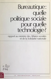 Bureautique : quelle politique sociale pour quelle technologie ?