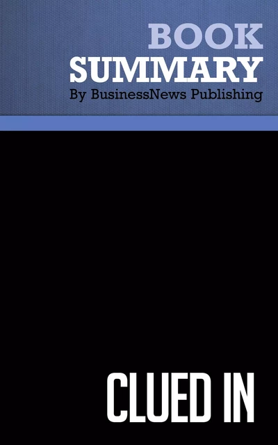 Summary: Clued In - Lewis Carbone - BusinessNews Publishing - Must Read Summaries