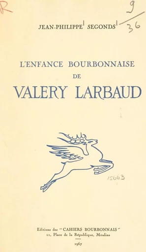 L'enfance bourbonnaise de Valéry Larbaud - Jean-Philippe Segonds - FeniXX réédition numérique