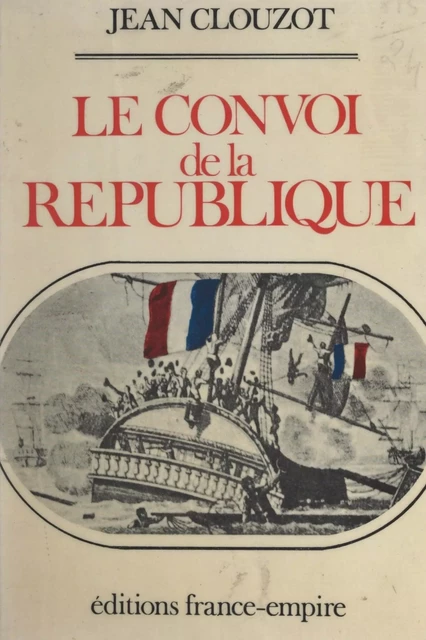 Le convoi de la République - Jean Clouzot - FeniXX réédition numérique