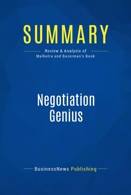 Summary: Negotiation Genius - BusinessNews Publishing - Must Read Summaries