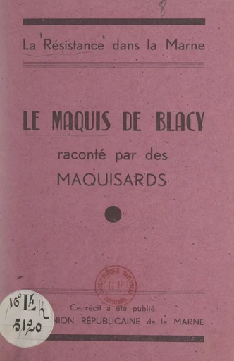 La Résistance dans la Marne : le Maquis de Blacy -  Maquisards du Maquis de Blacy - FeniXX réédition numérique