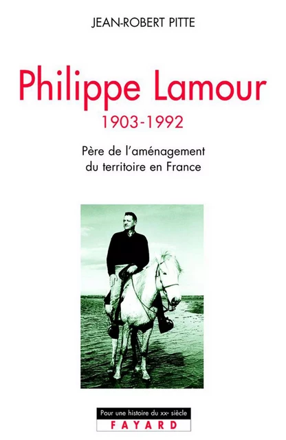 Philippe Lamour - Jean-Robert Pitte - Fayard